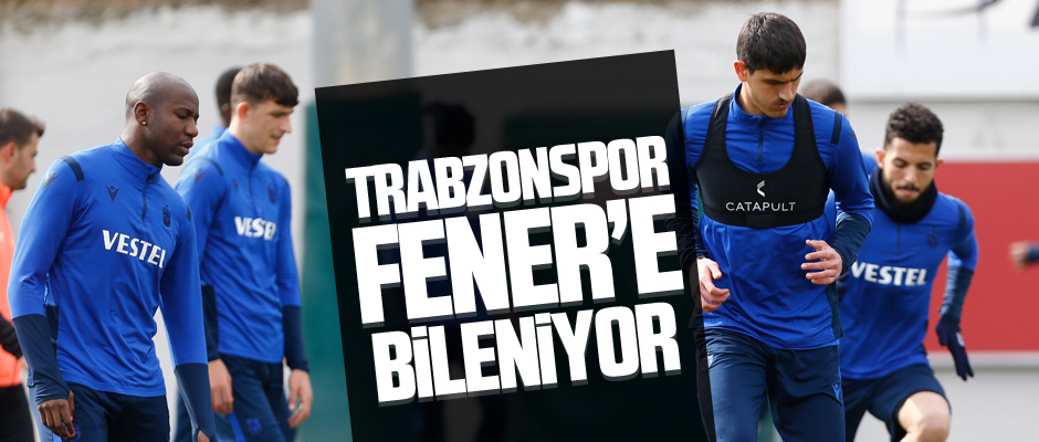 TRABZONSPOR FENER'E BİLENİYOR