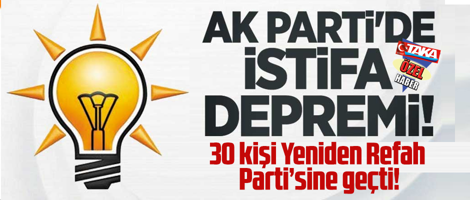 AK PARTİ'DE İSTİFA DEPREMİ!