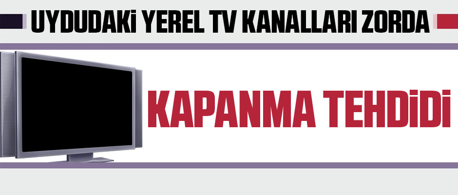 UYDUDAKİ YEREL TV KANALLARI ZORDA